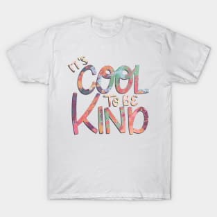 It's Cool To Be Kind T-Shirt